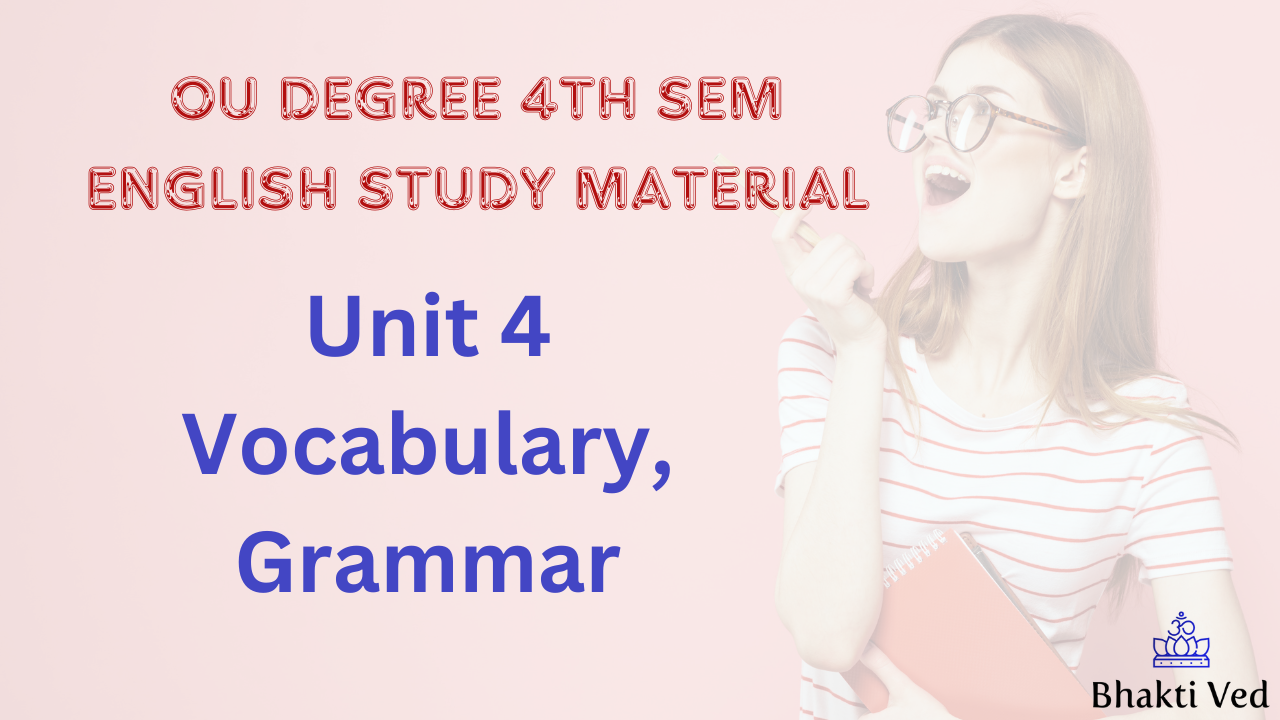 OU Degree 4th Sem English Unit 4 Vocabulary, Grammar1