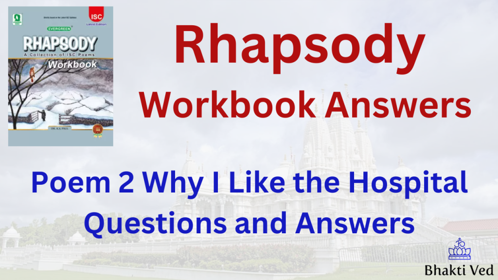why-i-like-the-hospital-poem-questions-and-answers-summary-bhakti-ved