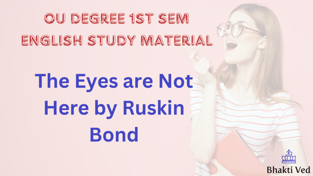 The Eyes are Not Here Questions and Answers & Summary by Ruskin Bond